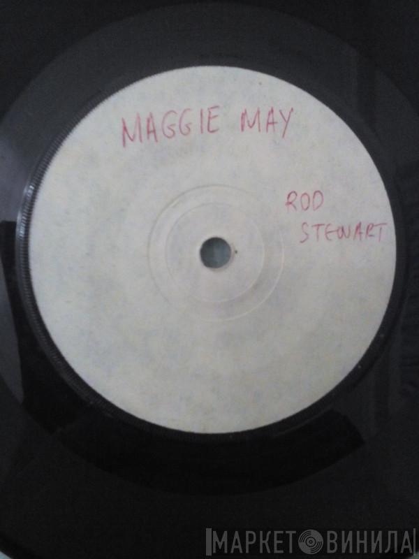  Rod Stewart  - Maggie May / Reason To Believe