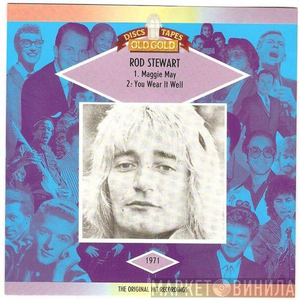  Rod Stewart  - Maggie May / You Wear It Well