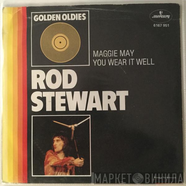  Rod Stewart  - Maggie May / You Wear It Well