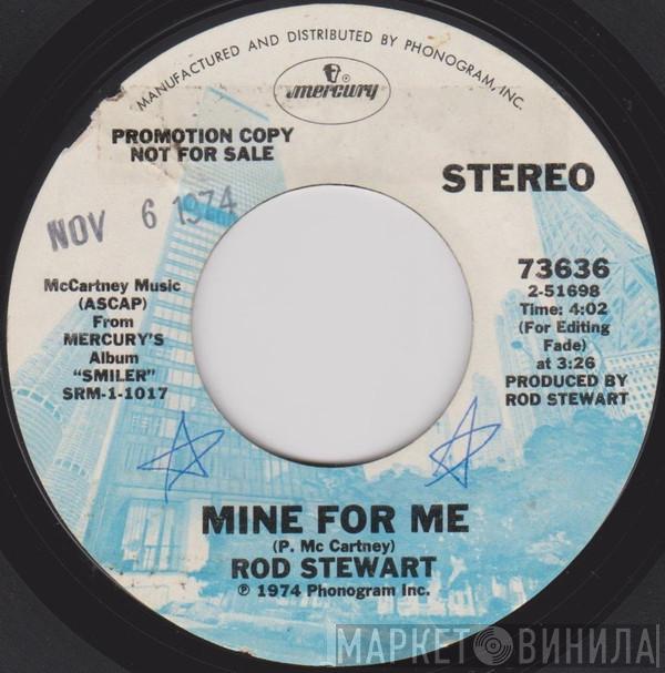  Rod Stewart  - Mine For Me / Farewell