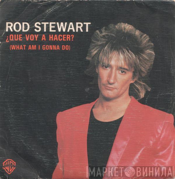  Rod Stewart  - ¿Qué Voy A Hacer? = What Am I Gonna Do