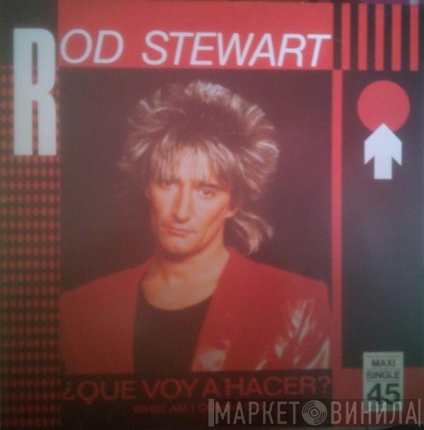  Rod Stewart  - ¿Que Voy A Hacer? = What Am I Gonna Do (I'm So In Love With You)