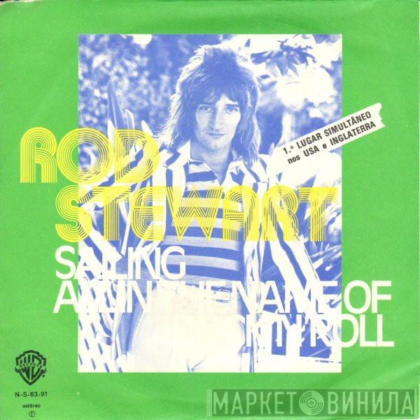  Rod Stewart  - Sailing / All In The Name Of Rock 'N' Roll