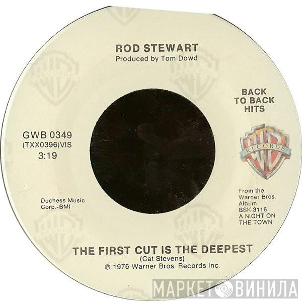  Rod Stewart  - The First Cut Is The Deepest / Tonight's The Night (Gonna Be Alright)