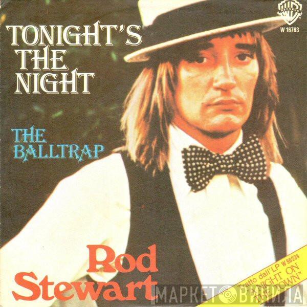  Rod Stewart  - Tonight's The Night / The Balltrap