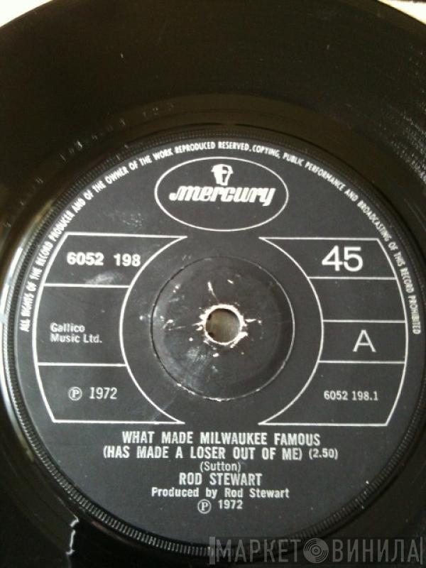  Rod Stewart  - What Made Milwaukee Famous (Has Made A Loser Out Of Me) / Angel