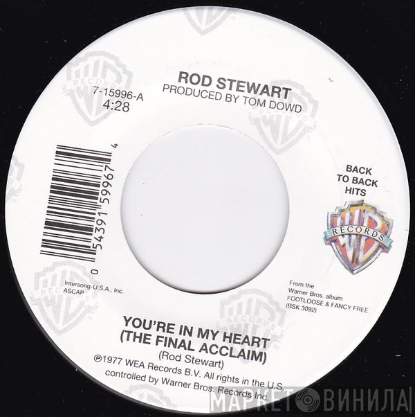  Rod Stewart  - You're In My Heart (The Final Acclaim) / This Old Heart Of Mine