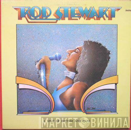 Rod Stewart - A Shot Of Rhythm And Blues