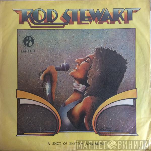  Rod Stewart  - A Shot Of Rhythm And Blues
