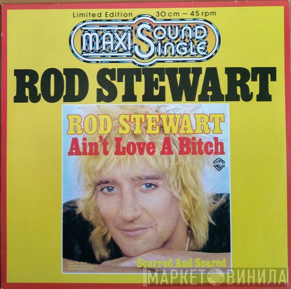 Rod Stewart - Ain't Love A Bitch