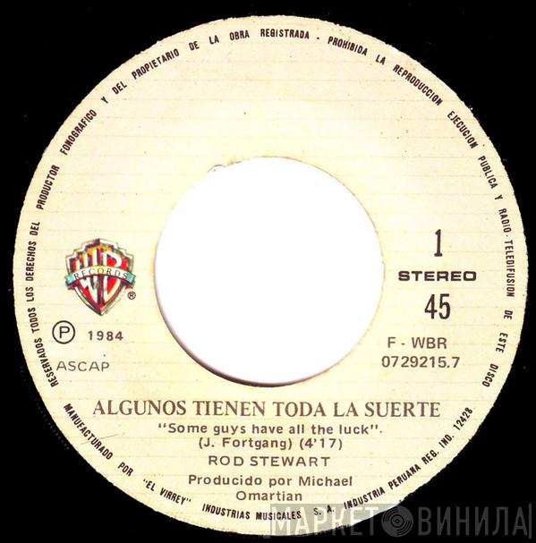  Rod Stewart  - Algunos Tienen Toda La Suerte = Some Guys Have All The Luck