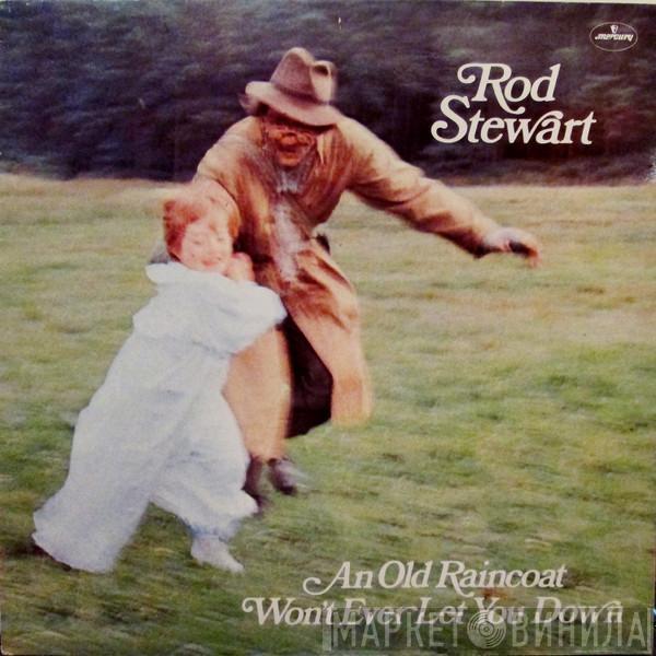  Rod Stewart  - An Old Raincoat Won't Ever Let You Down