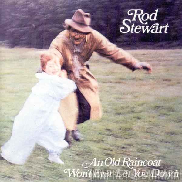  Rod Stewart  - An Old Raincoat Won't Ever Let You Down