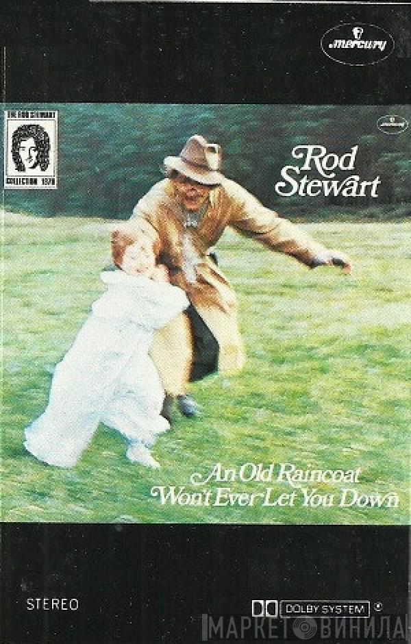  Rod Stewart  - An Old Raincoat Won't Ever Let You Down