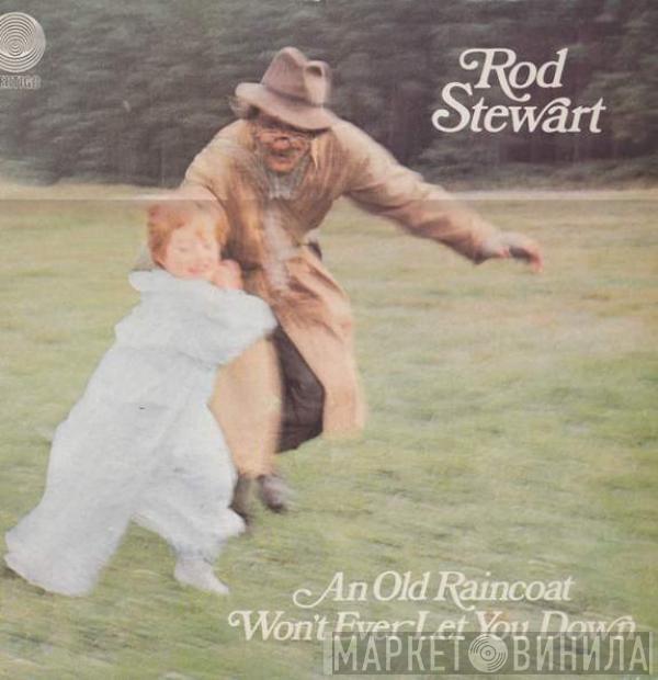  Rod Stewart  - An Old Raincoat Won't Ever Let You Down