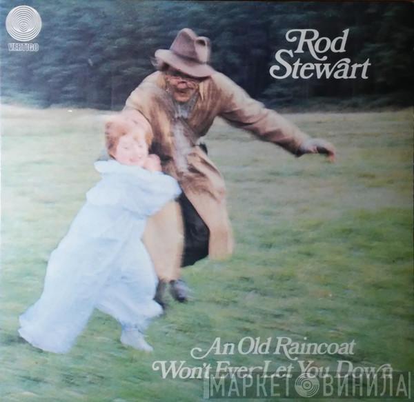  Rod Stewart  - An Old Raincoat Won't Ever Let You Down