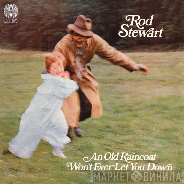  Rod Stewart  - An Old Raincoat Won't Ever Let You Down