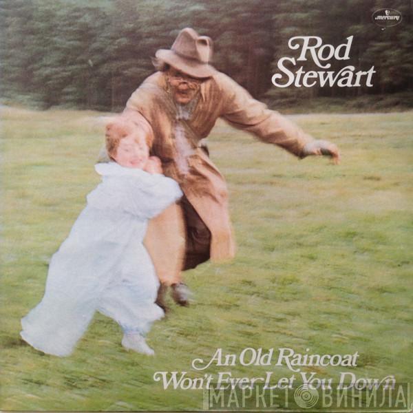  Rod Stewart  - An Old Raincoat Won't Ever Let You Down