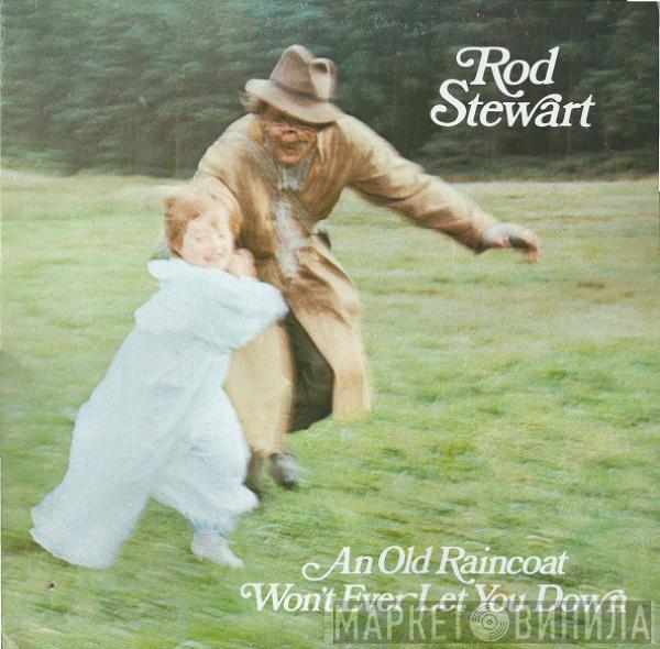  Rod Stewart  - An Old Raincoat Won't Ever Let You Down