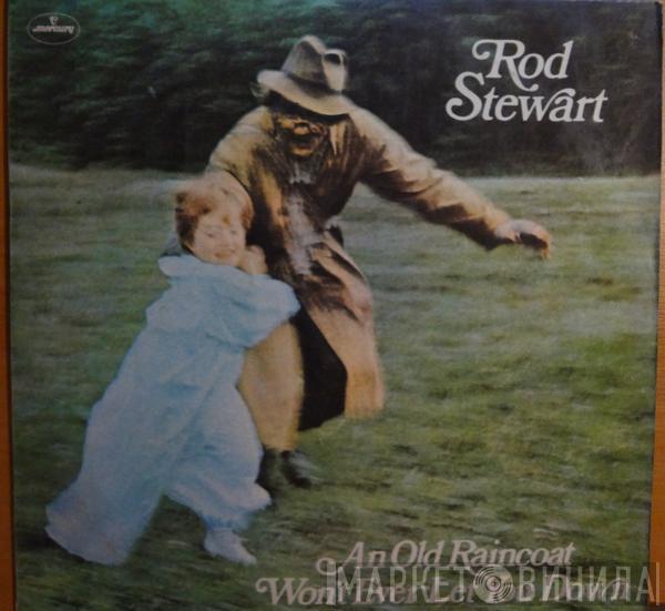  Rod Stewart  - An Old Raincoat Won't Ever Let You Down