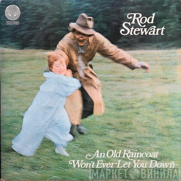  Rod Stewart  - An Old Raincoat Won't Ever Let You Down