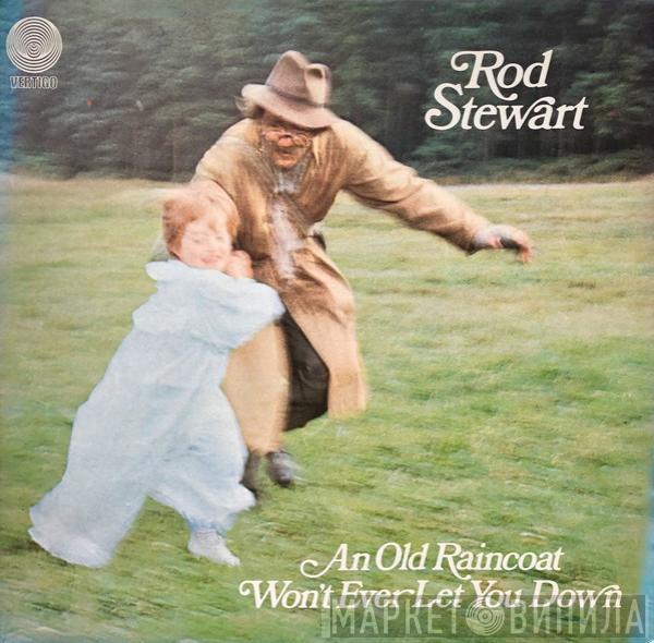  Rod Stewart  - An Old Raincoat Won't Ever Let You Down