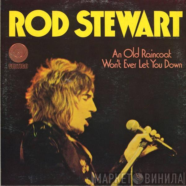  Rod Stewart  - An Old Raincoat Won't Ever Let You Down