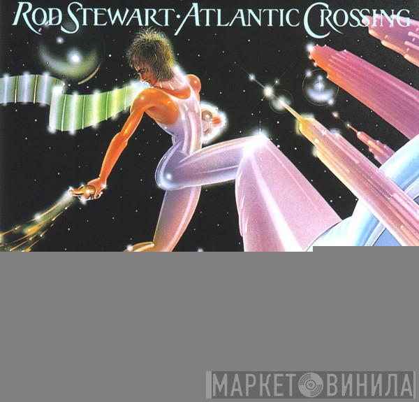  Rod Stewart  - Atlantic Crossing