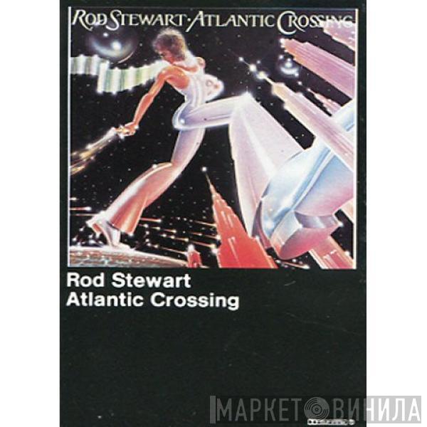  Rod Stewart  - Atlantic Crossing