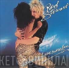  Rod Stewart  - Blondes Have More Fun