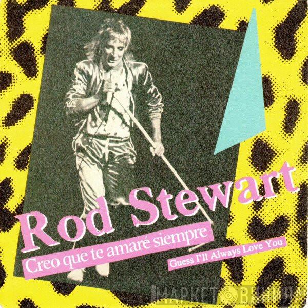  Rod Stewart  - Creo Que Te Amaré Siempre = Guess I'll Always Love You