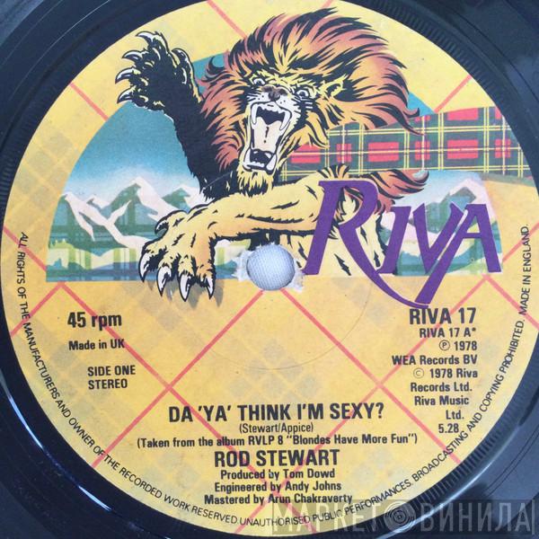  Rod Stewart  - Da 'Ya' Think I'm Sexy?