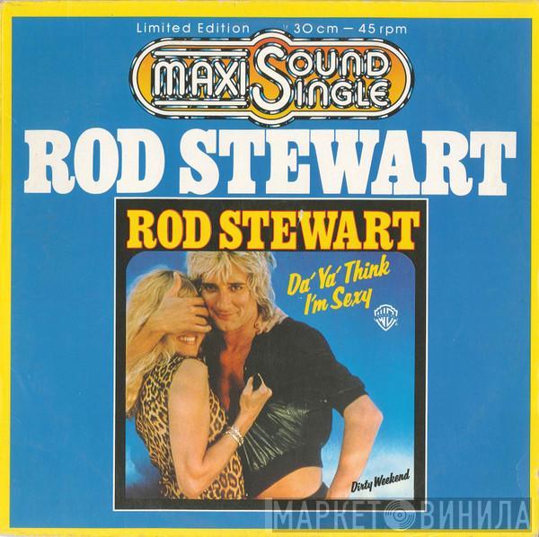  Rod Stewart  - Da' Ya' Think I'm Sexy