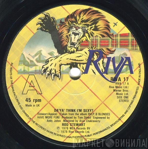 Rod Stewart - Da'Ya' Think I'm Sexy?