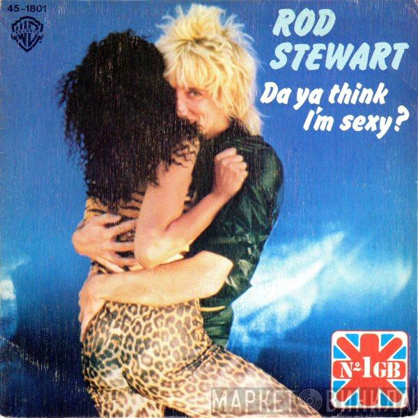 Rod Stewart - Da Ya Think I'm Sexy?