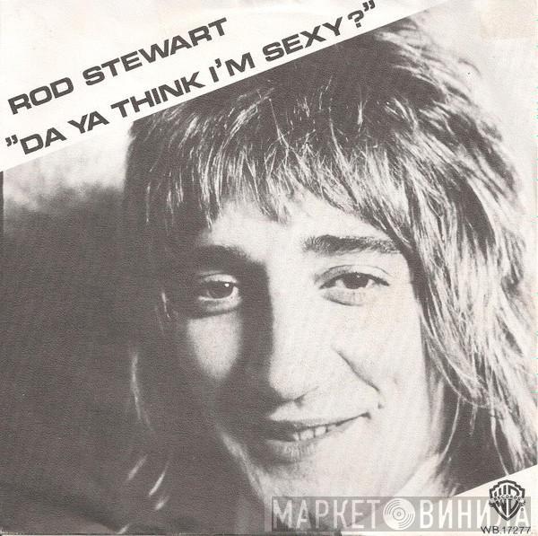  Rod Stewart  - Da Ya Think I'm Sexy?