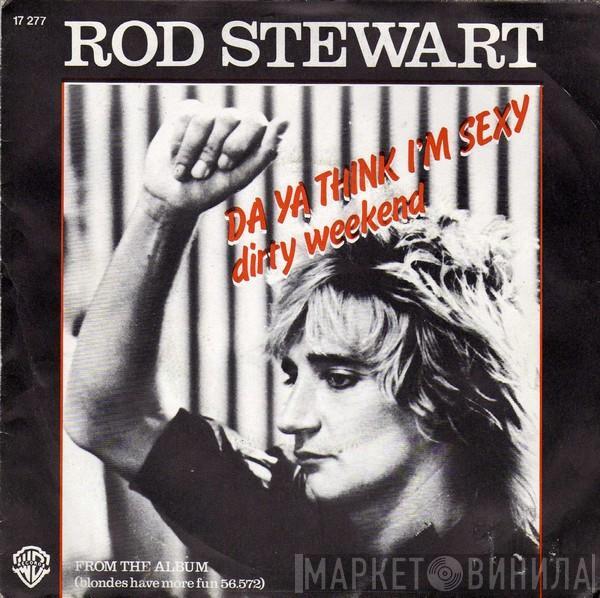  Rod Stewart  - Da Ya Think I'm Sexy