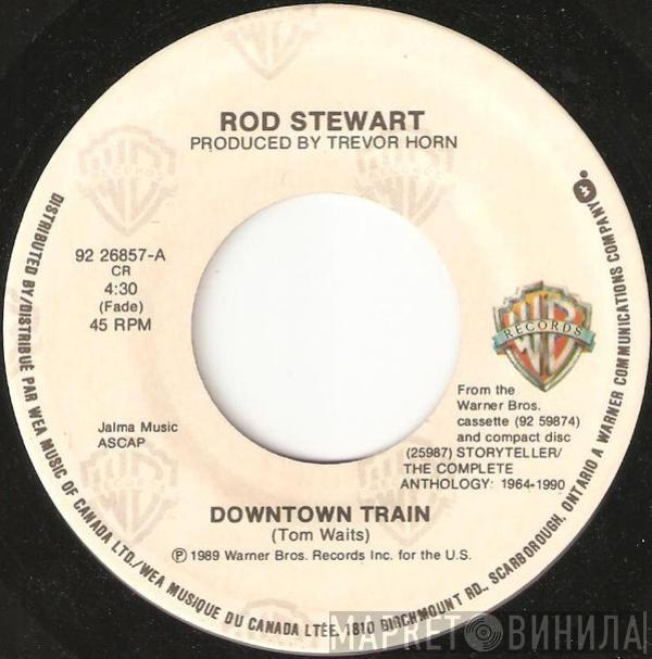  Rod Stewart  - Downtown Train