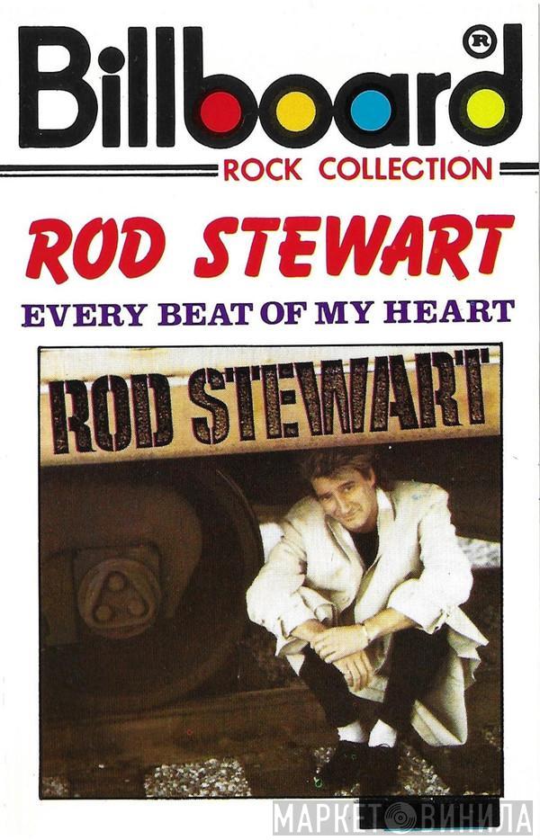  Rod Stewart  - Every Beat Of My Heart