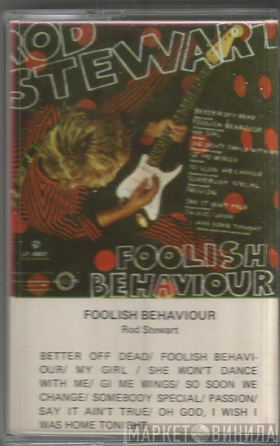 Rod Stewart - Foolish Behaviour