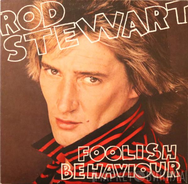  Rod Stewart  - Foolish Behaviour