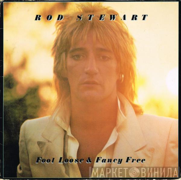  Rod Stewart  - Foot Loose & Fancy Free