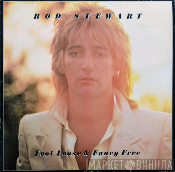  Rod Stewart  - Foot Loose & Fancy Free
