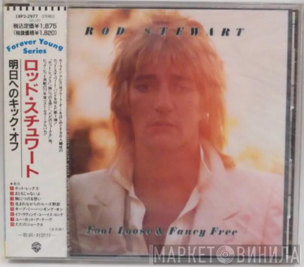  Rod Stewart  - Foot Loose & Fancy Free