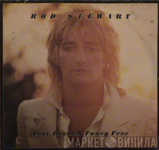  Rod Stewart  - Foot Loose & Fancy Free