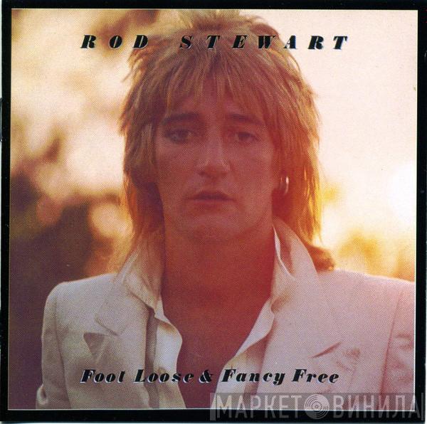  Rod Stewart  - Foot Loose & Fancy Free
