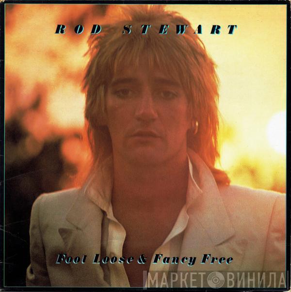 Rod Stewart - Foot Loose & Fancy Free