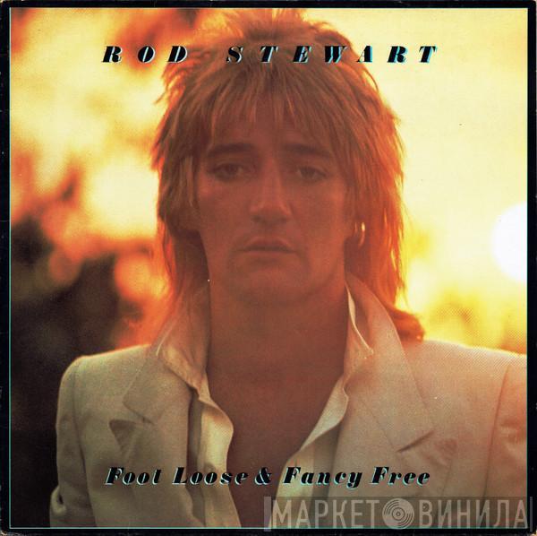 Rod Stewart - Foot Loose & Fancy Free