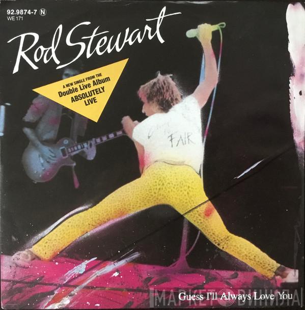  Rod Stewart  - Guess I'll Always Love You