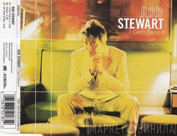 Rod Stewart - I Can't Deny It